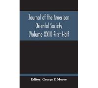 Journal Of The American Oriental Society (Volume Xxii) First Half
