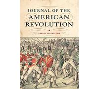 Journal of the American Revolution 2016: Annual Volume