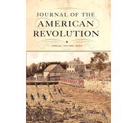Journal of the American Revolution 2024: Annual Volume (Journal of the American Revolution Annual)
