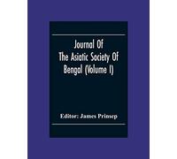 Journal Of The Asiatic Society Of Bengal (Volume I)
