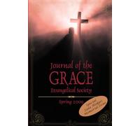 Journal of the Grace Evangelical Society (Spring 2009): Special Zane Hodges Memorial Edition