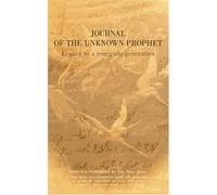 Journal of the Unknown Prophet: Legacy to a Renegade Generation