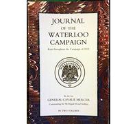 Journal of the Waterloo Campaign, Kept throughout the Campaign of 1815: Volume 1