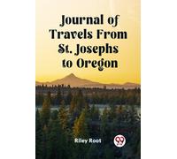 Journal of Travels From St. Josephs to Oregon (Edition2023)