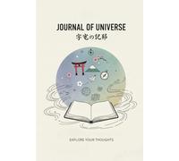 Journal of Universe Notebook: 96-Page Lined Journal for Writing, Ideas & Creative Exploration 宇宙の記録: Inspirational Lined Notebook for Students, ... for Journaling, Reflection and Daily Notes