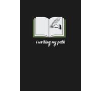 Journal Planner: " I Writing My Path" - Notebook To Write In, Notes, Lined Paper, 110 PAges, 6" x 9" Inches, School, Work.