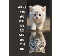 Journal Planner: " You Get What You Fight For, Not What You Wish For" - Notebook To Write In, Notes, List, Creativity, Lined Paper, 8.5" x 11" Inches, 110 Pages.