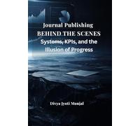 Journal Publishing Behind the Scenes: Systems, KPIs and the Illusion of Progress
