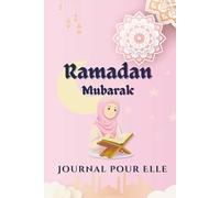 Journal Ramadan pour Femme: Planificateur minimaliste pour préparer ton cœur et réussir pleinement ton Ramadan