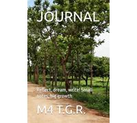 JOURNAL: Reflect, dream, write! Small notes, big growth