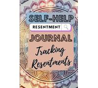 Journal Resentment Tracking: Self Help Negative Feelings | Master Your Emotions | Thoughts and Feelings | Managing Negative Emotions: From Resentment ... Forgiveness | Journaling Writing Habit