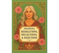 JOURNAL: RESOLUTIONS, REFLECTIONS, & REJECTIONS: SELF-REFLECTION COLLECTION II - SILVER MUSE EDITION