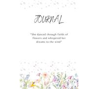 Journal: "She danced though fields of flowers and whispered her dreams to the wind" - In full Color