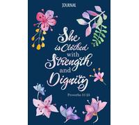 Journal "She is Clothed with Strength and Dignity", Proverbs 31:25: Lined Journal with Bible Verses on Each Page
