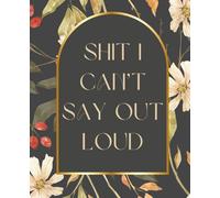 Journal | Shit I can't say out loud