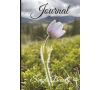 Journal Simple Beauty: Wild Crocus On The Mountains Gives Inspiration For Journaling And Writing Down Ideas And Dreams, 110 College Ruled Pages, 6 x 9 Size