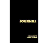 JOURNAL SMALL STEPS TO BIG THINGS: Positive Affirmations, Motivational Notes. Your Perfect Gift.