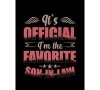 Journal Son In Law Its Official Im The Favorite Son In Law Gift 2: Cute Notebook 100 pages 8.5"x11"