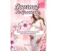 JOURNAL SUIVI DE GROSSESSE: Carnet de Souvenirs pour future maman, à remplir | Livre de maternité pour vivre et garder la magie des 9 mois | Cadeau ... + BONUS à télécharger (EMOTIONS MATERNELLES)