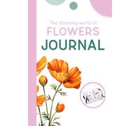 JOURNAL: The Blooming World of Flowers - Color Edition (Look Closer: A Gentle Watercolor Nature Series for Kids)