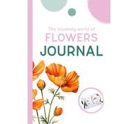JOURNAL: The Blooming World of Flowers - Color Edition (Look Closer: A Gentle Watercolor Nature Series for Kids)