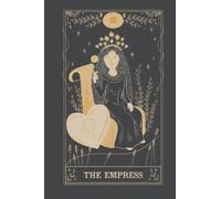 Journal - The Empress: Tarot Card Notebook, 120 pages, great gift for adults and kids alike, baby witches or tarot readers will LOVE this!