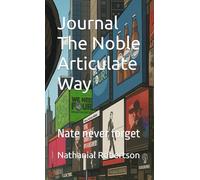 Journal The Noble Articulate way: Nate never forget