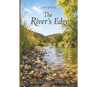 Journal: The River's Edge | 6" x 9" College Ruled Journal | 120 Pages | River Journal | Nature Writing Notebook | Outdoor Reflection Journal | Rock ... | Journal for Writing & Personal Growth