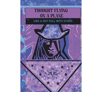 Journal. Thought Flying On A Plane. Like A Sky Full Of Stars: A mindful companion for noting experiences shaped by travel, emotion, and shifting ... and the quiet space between earth and sky
