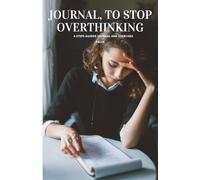 Journal, to Stop Overthinking | 4 Step Guided Journaling Prompts to Stop Mental Spirals and exercises