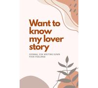 Journal to write down your feelings to your lover. Learn more about your partner. Journal in 9x6 inch-sized format: write down the words that you could not tell by your mouth for your lover