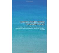 Journal & Tracker: Healing Polyarteritis Nodosa: The 30 Day Raw Vegan Plant-Based Detoxification & Regeneration Journal & Tracker for Reversing Conditions. Journal 2