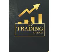 Journal Trading Log Book GOLD COVER: Day Trading Journal Log Record Up To 336 Trades In Forex & Trade Strategy Planner | 8.5" x 11" Desk Size 120 Pages