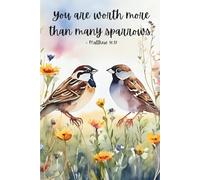 Journal - Worth More Than Many Sparrows, Matthew 10:31