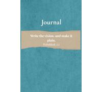 Journal: Write the vision, and make it plain. Habakkuk 2:2