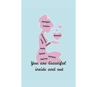 Journal- You are beautiful inside and out