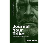 Journal Your Tribe: Cultivating Meaningful Connections