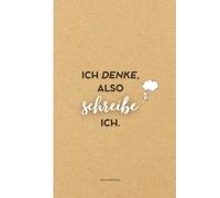 Journaling Buch "Ich denke, also schreibe ich" | Tagebuch, liniert, cremeweißes, dickeres Papier |: Geschenkbuch für Frauen & Männer, die schöne Notizbücher & Journale lieben | Kraftpapier-Optik