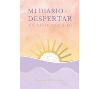 Journaling español Mi DESPERTAR: Mi Diario del Despertar - Diario guiado con meditaciones para aliviar la ansiedad, practicar la gratitud y crecer personalmente