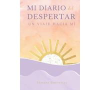 Journaling español Mi DESPERTAR: Mi Diario del Despertar - Diario guiado con meditaciones para aliviar la ansiedad, practicar la gratitud y crecer personalmente