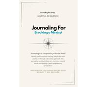 Journaling For Breaking a Mindset | 30-Day Workbook: A 30-day guided journaling workbook to reset your thoughts and reclaim your calm.