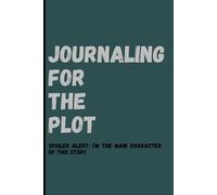 Journaling For The Plot: A Funny Gift Notebook Journal for Gen-Zs to Write Your Own Adventure - Perfect Gift for Storytellers, 120 Pages