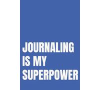 Journaling Is My Superpower: Lined Notebook for Women | Daily Journaling and Self Discovery Notebook for Her Most Powerful Era | 110 Pages | 6x9