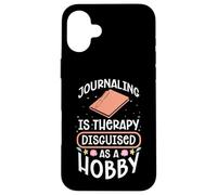 JOURNALING IS THERAPY DISGUISED AS A HOBBY Case for iPhone 16 Plus