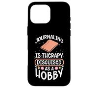 JOURNALING IS THERAPY DISGUISED AS A HOBBY Case for iPhone 16 Pro Max