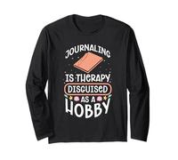 JOURNALING is Therapy Disguised AS A Hobby Long Sleeve T-Shirt