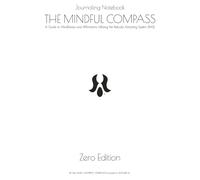 Journaling Notebook: THE MINDFUL COMPASS: Mindfulness and Affirmations Utilizing the Reticular Activating System (RAS).