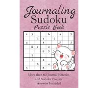Journaling Sudoku Puzzle Book: Kitten/Cat Themed Sudoku Puzzle Book with Journal: 60+ Notebook Journaling Pages and Sudoku Puzzles (Easy to Read ... Gift for Vacations, Holidays, and Free Time