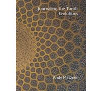 Journaling the Tarot: Evolutions: 78 Paths to Deepen Your Relationship with the Cards and Yourself