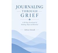 Journaling Through Grief: A 90-Day Devotional of Healing, Hope and Renewal